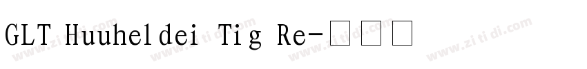 GLT Huuheldei Tig Re字体转换